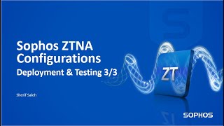 Sophos  Sophos Zero Trust Network Access ZTNA  Part 3 [upl. by Nillek]