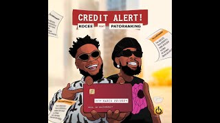 Kocee Ft Patoranking – Credit Alert Official Lyric Video [upl. by Pancho]