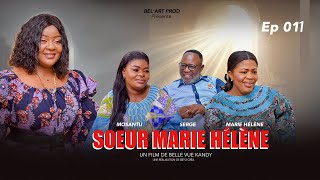 SOEUR MARIE HÉLÉNE EPISODE 11 et Fin Nouveau Film congolais BelArt Prod Septembre 2024 [upl. by Hogue216]