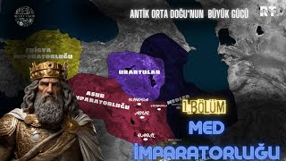 quotMed İmparatorluğu Antik Orta Doğunun Büyük Gücüquot 1BÖLÜM [upl. by Atiuqel526]