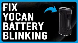 How To Fix Yocan Battery Blinking How To Solve Yocan Batter Blinking Issue  Detailed Troubleshoot [upl. by Toddie600]