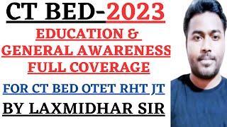 CT BED EXAM 2023I EDUCATION amp GENERAL AWARENESS FULL COVERAGE I SCORE 10 OUT OF 10 I LAXMIDHAR SIR [upl. by Pazia]