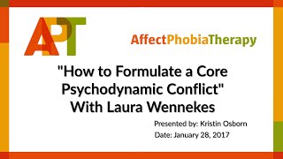 How to Formulate a Core Psychodynamic Conflict with Laura Wennekes and Kristin Osborn [upl. by Lundquist734]