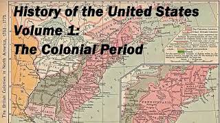 History of the United States Volume 1 Colonial Period  FULL audiobook 🎧📖  Greatest🌟AudioBooks [upl. by Ycnaf]