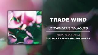 Trade Wind quotJe Taimerais Toujoursquot [upl. by Neerbas]