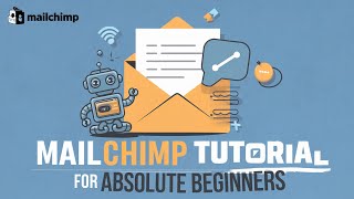 MailChimp Tutorial for Absolute Beginners [upl. by Martsen]