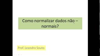 Aula2 Como normalizar variáveis estatísticas [upl. by Nan]