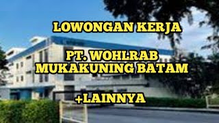 PT WOHLRAB MUKAKUNING LOKER BATAM HARI INI [upl. by Koorb]