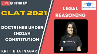 Doctrines under Indian Constitution l Legal Reasoning l Unacademy Law l CLAT 2021 l Kriti Bhatnagar [upl. by Yajnas260]