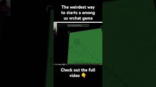 The weirdest way to to start a among us vrchat game vrchat amongus [upl. by Earased132]