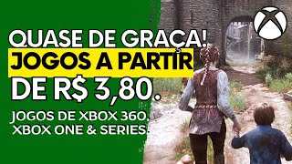 Só Jogo BARATO no XBOX 360 XBOX ONE amp SERIES de R 380 a R 4999  PROMOÇÃO QUASE DE GRAÇA [upl. by Foushee]