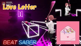 【BeatSaber】Love LetterAYANE EXPERT [upl. by Kcirrem]