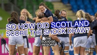 So how did Scotland score the shock draw  Womens Six Nations 2020  The Squidge Report [upl. by Ainel]