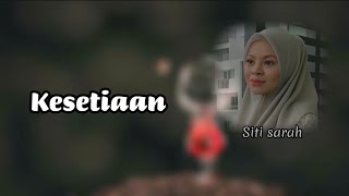 Siti Sarah  Kesetiaan  lirik [upl. by Nnyliram]