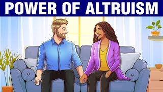 The Power of Altruism – Why Helping Others Helps You [upl. by Noram564]