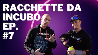 RACCHETTE DA INCUBO PADEL EP 7  Con lezione di Smash inclusa [upl. by Schofield]