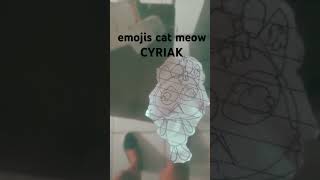 Emojis cat meow cyriak [upl. by Leahcimaj685]