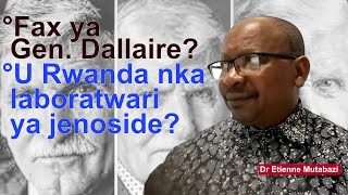 Fax ya Général Dallaire U Rwanda rwabaye laboratwari ya jenosideDr Etienne MutabaziPart II [upl. by Shultz342]