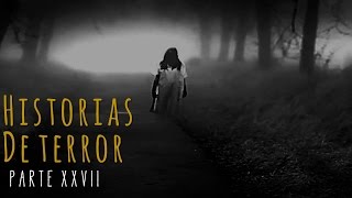 HISTORIAS DE TERROR RECOPILACIÓN XXVII [upl. by Imrots448]