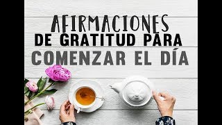 AFIRMACIONES DE GRATITUD PARA LA MAÑANA  ESCUCHA ESTO 21 DÍAS  COMENZAR EL DÍA ❤ EASY ZEN [upl. by Jillie]