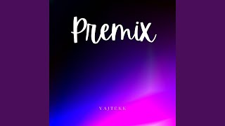 Premix [upl. by Hephzibah]