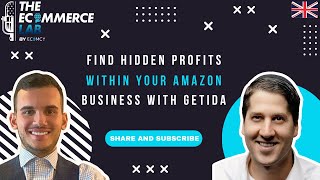 Find hidden profits within your Amazon business with GETIDA with Yoni Mazor  EP 112 [upl. by Nickolai182]