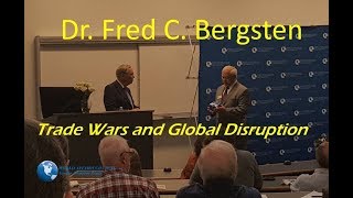 Dr Fred Bergsten  Trade Wars and Global Disruption [upl. by Nwahsed]