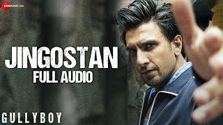 Jingostan  Ranveer Singh  Gully Boy  Siddhant Chaturvedi  Dub Sharma  Full Audio [upl. by Nosnhoj]