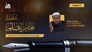 Summary of Glorifying Knowledge lesson 3 Ustadh Muhammad Abdurrahman [upl. by Mochun761]