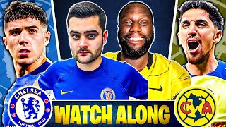 CHELSEA VS CLUB AMERICA WATCH ALONG [upl. by Sension524]