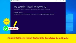 Fix Your Windows Install Couldn’t Be Completed Error Guide 2024 [upl. by Anderea]