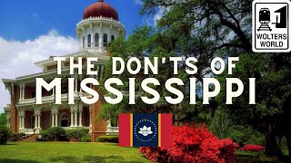 Mississippi The Donts of Visiting Mississippi [upl. by Cattima713]