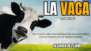 🔥LA VACA  Dr Camilo Cruz  Resumen de Libros para EMPRENDEDORES [upl. by Elkin]