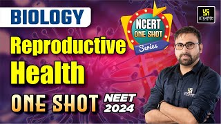 NEET 2024  Reproductive Health  Biology  Detailed One Shot Class By Nahata Sir [upl. by Harman]