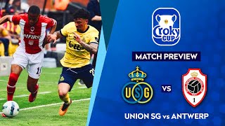 🔴 UNION SAINTGILLOISE VS ROYAL ANTWERP CROKY CUP FINAL 2024 PREVIEW [upl. by Yddub]