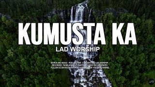 Kumusta Ka  Lad Worship Official Music Video [upl. by Benetta234]