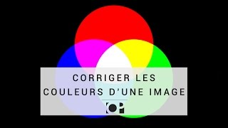 Modification photo  Corriger une dominante de couleur [upl. by Lorsung529]