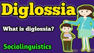 Diglossia  What is diglossia  Sociolinguistics  Diglossia in linguistics [upl. by Aimil]