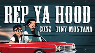 ‘REP YA HOOD’ CONZ X TINY MONTANA [upl. by Ursulette513]