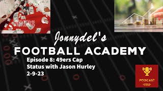 JFA Podcast with special guest and 49ers cap guru Jason Hurley [upl. by Asiluy]