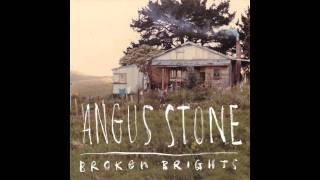 Angus Stone  Broken Brights [upl. by Arman249]