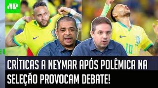 quotISSO NÃO TEM JUSTIFICATIVA cara O Neymar hojequot CRÍTICAS após POLÊMICA PROVOCAM DEBATE [upl. by Kassie]