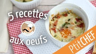 5 recettes à faire avec des oeufs  cocotte brouillés en quiche  Ptitchefcom [upl. by Weatherby]