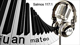 salmo 1171 alavad a jehova naciones todas pueblos todos alabadle [upl. by Sedaiuqlem]