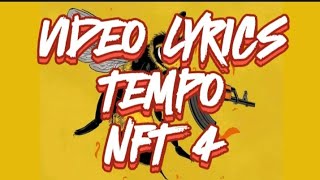 Tempo  NFT 4 Video Lyrics [upl. by Ssegrub]