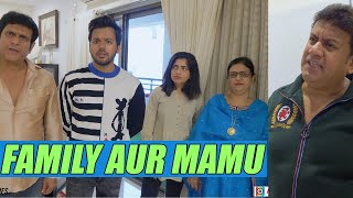 FAMILY AUR MAMU Ft Gullu Dada [upl. by Sulokcin]