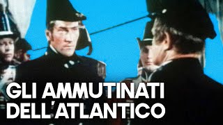 Gli ammutinati dellAtlantico  Film classici in italiano [upl. by Deni880]