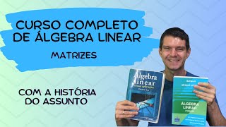 CURSO DE ÁLGEBRA LINEAR  03  Matrizes [upl. by Brunella]