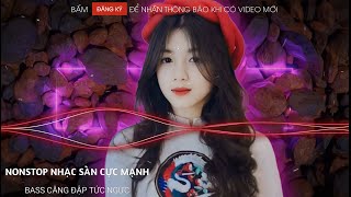 NONSTOP NHẠC SÀN ĐÁM CƯỚI CỰC MẠNH ♫ BASS CĂNG ĐẬP TỨC NGỰC  NHẠC SÀN HT REMIX [upl. by Hymen808]