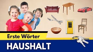 Erste Wörter lernen für Kleinkinder  Wortschatz Haushalt auf deutsch lernen [upl. by Leahsim]